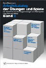 Arbeitskatalog der �bungen und Spiele, Bd.2, Ein Verzeichnis von �ber 400 Gruppen�bungen und Rollenspielen