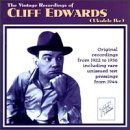 The Vintage Recordings of Cliff Edwards (Ukulele Ike)