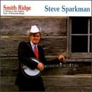 Revue Steve Sparkman & the Clinch Mountain Boys  / Smith Ridge: Tribute to Stanley Style of Mountan Banjo