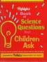 Highlights Book of Science Questions That Children Ask