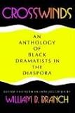 Crosswinds: An Anthology of Black Dramatists in the Diaspora (Blacks in the Diaspora)