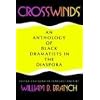 Crosswinds: An Anthology of Black Dramatists in the Diaspora (Blacks in the Diaspora)