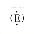 A Man Called [E]