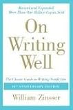 On Writing Well: The Classic Guide to Writing Nonfiction (On Writing Well)