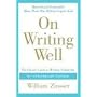 On Writing Well, 30th Anniversary Edition: The Classic Guide to Writing Nonfiction