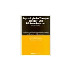 Psychologische Therapie bei Kopf- und R�ckenschmerzen: Das Marburger Schmerzbew�ltigungsprogramm zur Gruppen- und Einzeltherapie
