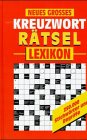 Neues grosses Kreuzwortr&auml;tsel Lexikon: 250.000 Stichw&ouml;rter und Begriffe - 