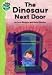 The Dinosaur Next Door (Tadpoles)