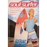 Soul Surfer: A True Story of Faith, Family, and Fighting to Get Back on the Board