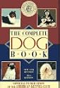 The Complete Dog Book: The Photograph, History and Official Standard of Every Breed Admitted to Akc Registration, and the Selection, Training, Breed
