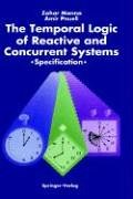 The Temporal Logic of Reactive and Concurrent Systems: Specification