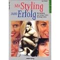 Mit Styling zum Erfolg