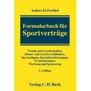 Formularbuch f�r Sportvertr�ge: Vereine und Gesellschaften, Dienst- und Arbeitsverh�ltnisse, Sportanlagen, Sportdienstleistungen, Veranstaltungen, Werbung, Sponsoring