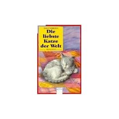 Die liebste Katze der Welt. Tiergeschichte. ( Ab 9 J.).