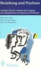 Beziehung und Psychose - Johannes Kipp, Hans-Peter Unger, Peter M. Wehmeier