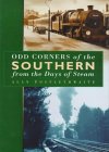 Odd Corners of the Southern from the Days of Steam (Odd Corners of)