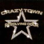 Crazy Town - Revolving Door - Zortam Music