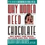 Why Women Need Chocolate: Eat What You Crave to Look Good & Feel Great