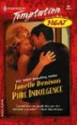 Pure Indulgence   Heat (Harlequin Temptation)