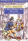A Mad World, My Masters (World`s Classics)