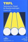 21ANCZVMJ5L. SL160  TRFL 2003   Technische Regeln für Rohrfernleitungen
