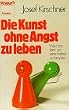 Die Kunst, ohne Angst zu leben