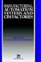 Manufacturing, Automation Systems and CIM Factories