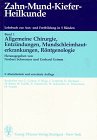 Zahn-Mund-Kiefer-Heilkunde, in 5 Bdn., Bd.1, Allgemeine Chirurgie, Entzündungen, Mundschleimhauterkrankungen, Röntgenologie
