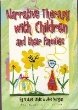 Narrative Therapy with Children and Their Families