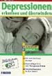 Depressionen erkennen und �berwinden