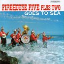 The Firehouse Five Plus Two Goes to Sea by Firehouse Five Plus Two