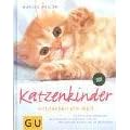 Katzenkinder: Die ersten sechs Lebensmonate. Wie Katzenkinder sich entwickeln und lernen. Mit Geschichten aus dem Leben von f�nf K�tzchen