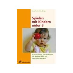 Spielen mit Kindern unter 3: Aktionstabletts, Versteckdosen und weitere Spiel- und Materialanregungen