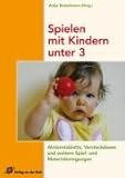 Spielen mit Kindern unter 3: Aktionstabletts, Versteckdosen und weitere Spiel- und Materialanregungen