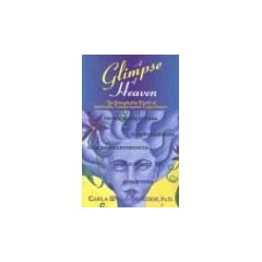 A Glimpse of Heaven: The Remarkable World of Spiritually Transformative Experiences: The Remarkable World of Spiritually Transforming Experiences