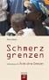 Schmerzgrenzen: Unterwegs mit �rzte ohne Grenzen