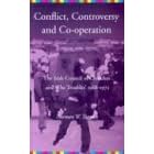 Controversy, Conflict, Co-operation: The Irish Council of Churches and 'the Troubles' 1968-1972