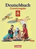 Deutschbuch, Grundausgabe, neue Rechtschreibung, 8 - Schuljahr: Sprach- und Lesebuch - Heinrich Biermann, Dr. Gerd Brenner, Ulrich Campe, Friedrich Dick, G&uuml;nther Einecke, Dr. Dietrich Erlach, Ute Fenske