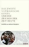 Produkt-Bild: Das Zweite Vatikanische Konzil und die Zeichen der Zeit heute