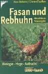 Fasan und Rebhuhn. Biologie, Hege, Aufzucht