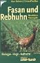 Fasan und Rebhuhn. Biologie, Hege, Aufzucht