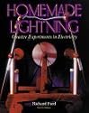 Homemade Lightning:  Creative Experiments in Electricity
