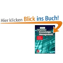 Integriertes Knowledge-Management. Konzepte, Methoden, Instrumente und Fallbeispiele