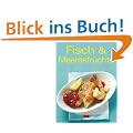 Trendkochbuch Fisch & Meeresfr�chte