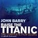 Barry: Raise the Titanic [SOUNDTRACK]