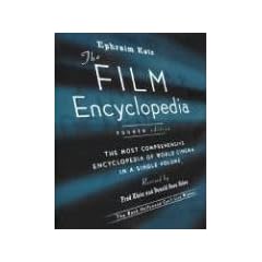 The Film Encyclopedia, 4th Edition: The Most Comprehensive Encyclopedia of World Cinema in a Single Volume