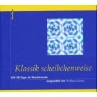 Klassik scheibchenweise. 100 CD- Tipps f�r Musikfreunde