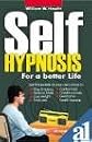 Self Hypnosis for a Better Life