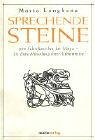Sprechende Steine: 200 Schriftzeichen der Maya - die Entschlüsselung ihrer Geheimnisse