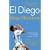 El Diego: The Autobiography of the World's Greatest Footballer